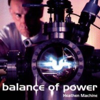 BALANCE OF POWER - HEATHEN MACHINE - 