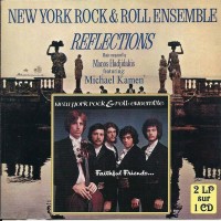 NEW YORK ROCK & ROLL ENSEMBLE - FAITHFULL FRIENDS / REFLECTIONS - 