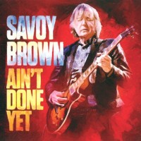 SAVOY BROWN - AIN'T DONE YET (cardboard sleeve) - 