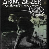 BRIAN SETZER ORCHESTRA - ONE ROCKIN' NIGHT (LIVE IN MONTREAL) - Меломания