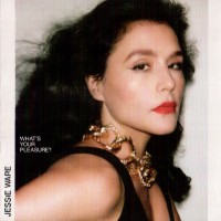JESSIE WARE - WHATS YOUR PLEASURE? - 