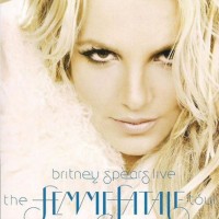 BRITNEY SPEARS - LIVE: THE FEMME FATALE TOUR - Меломания