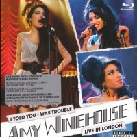 AMY WINEHOUSE - I TOLD YOU I WAS TROUBLE - LIVE IN LONDON - Меломания