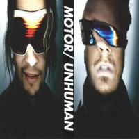 MOTOR - UNHUMAN - 