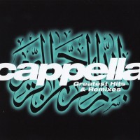 CAPPELLA - GREATEST HITS & REMIXES - ���������