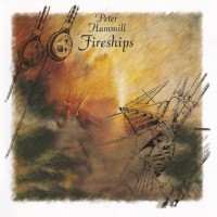 PETER HAMMILL - FIRESHIPS - 
