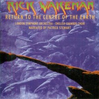 RICK WAKEMAN - RETURN TO THE CENTRE OF THE EARTH - 