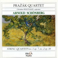 PRAZAK QUARTET, CHRISTINE WHITTLESEY - ARNOLD SCHONBERG: STRING QUARTETS no. 1 op. 7... - 