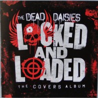 DEAD DAISIES - LOCKED AND LOADED (THE COVERS ALBUM) - ���������