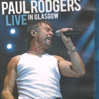 PAUL RODGERS - LIVE IN GLASGOW - 
