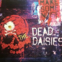 DEAD DAISIES - MAKE SOME NOISE (digipak) - 