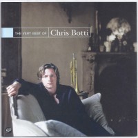 CHRIS BOTTI - THE VERY BEST OF CHRIS BOTTI - 