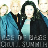 ACE OF BASE - FLOWERS / CRUEL SUMMER - 