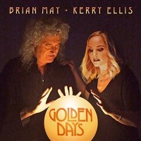 BRIAN MAY + KERRY ELLIS - GOLDEN DAYS - ���������