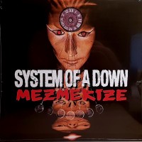 SYSTEM OF A DOWN - MEZMERIZE - 