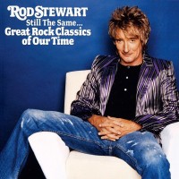 ROD STEWART - STILL THE SAME... GREAT ROCK CLASSICS OF OUR TIME - 