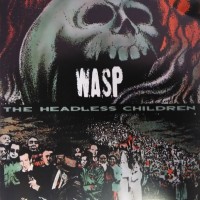 W.A.S.P. - THE HEADLESS CHILDREN - 