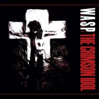 W.A.S.P. - THE CRIMSON IDOL - 