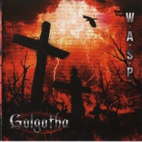 W.A.S.P. - GOLGOTHA - 
