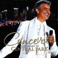 ANDREA BOCELLI - CONCERTO. ONE NIGHT IN CENTRAL PARK - Меломания
