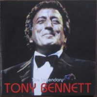 TONY BENNETT - THE LEGENDARY TONY BENNETT - 