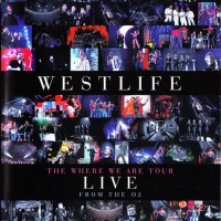 WESTLIFE - THE WHERE WE ARE TOUR. LIVE FROM THE 02 - 