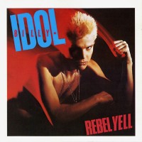 BILLY IDOL - REBEL YELL - 