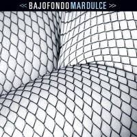 BAJOFONDO - MAR DULCE (digipak) - 