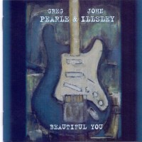 GREG PEARLE & JOHN ILLSLEY - BEAUTIFUL YOU - 