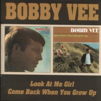 BOBBY VEE & STRANGERS - LOOK AT ME GIRL/ COME BACK WHEN YOU GROW UP - ���������