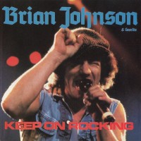 BRIAN JOHNSON & GEORDIE - KEEP ON ROCKING! - ���������