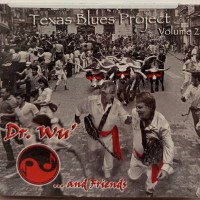 DR. WU'... AND FRIENDS - TEXAS BLUES PROJECT VOL. 2 (digipak) - ���������