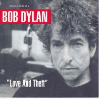 BOB DYLAN - LOVE AND THEFT - 