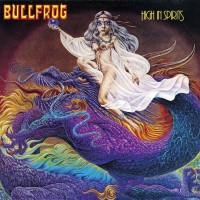 BULLFROG - HIGH IN SPIRITS - 