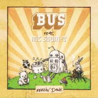 BUS FEAT. MC SOOM-T - FEELIN' DANK (digipak) - 