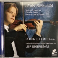 PEKKA KUUSISTO, HELSINKI PHILARMONIC ORCHESTRA, LEIF SEGERSTAM - JEAN SIBELIUS: VIOLIN CONCERTO, ETC - 