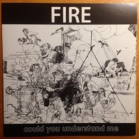 FIRE - COULD YOU UNDERSTAND ME - 