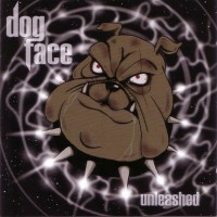 DOGFACE - UNLEASHED - ���������