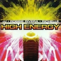 JJ / ROBBIE RIVERA / RICHELLE - HIGH ENERGY (single) (5 tracks) (a) - 