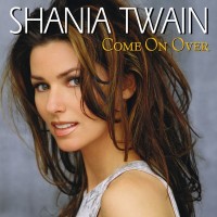 SHANIA TWAIN - COME ON OVER - 