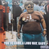 FATBOY SLIM - YOU'VE COME ALONG WAY, BABY - 