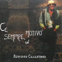 ADRIANO CELENTANO - C'E SEMPRE UN MOTIVO - 