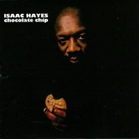 ISAAC HAYES - CHOCOLATE CHIP - ���������