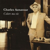CHARLES AZNAVOUR - COLORE MA VIE - 
