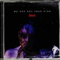 SLIPKNOT - WE ARE NOT YOUR KIND - 