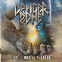 DANGER ZONE - DON'T COUNT ON HEROES - 