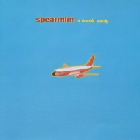 SPEARMINT - A WEEK AWAY - ���������