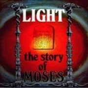 LIGHT - THE STORY OF MOSES - 