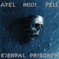 AXEL RUDI PELL - ETERNAL PRISONER - 