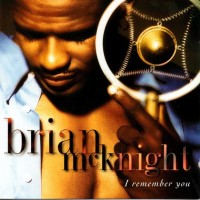 BRIAN McKNIGHT - I REMEMBER YOU - ���������